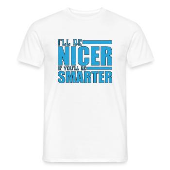 Je serai plus gentil si tu seras plus intelligent 4 - T-shirt homme - blanc - Devant - AI Model Male 178 dark (178cm)
