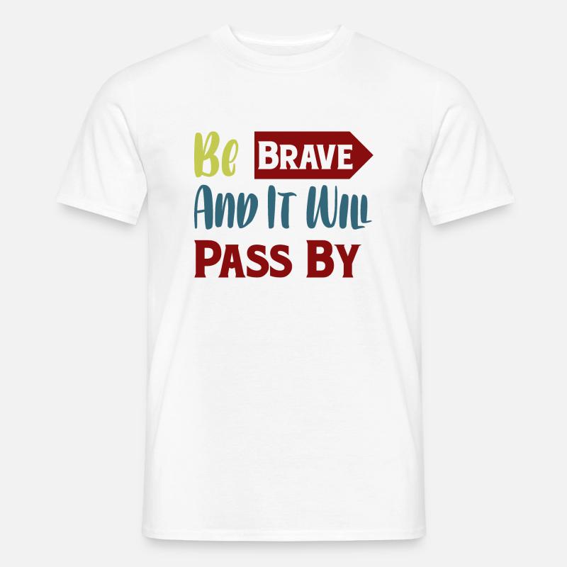 Sei mutig, - Männer T-Shirt - Weiß