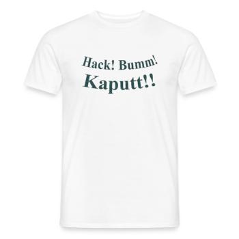 Hack Bumm Kaputt - Männer T-Shirt - Weiß - Vorne - AI Model Male 178 dark (178cm)