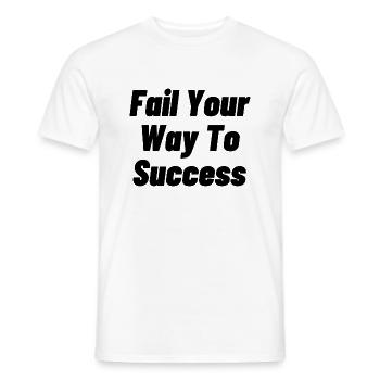 Fail Your Way To Success - Men's T-Shirt - white - Front - AI Model Male 178 dark (178cm)