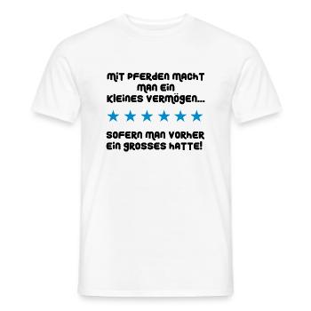 Mit Pferden macht man ein kleines Vermögen - Männer T-Shirt - Weiß - Vorne - AI Model Male 178 dark (178cm)