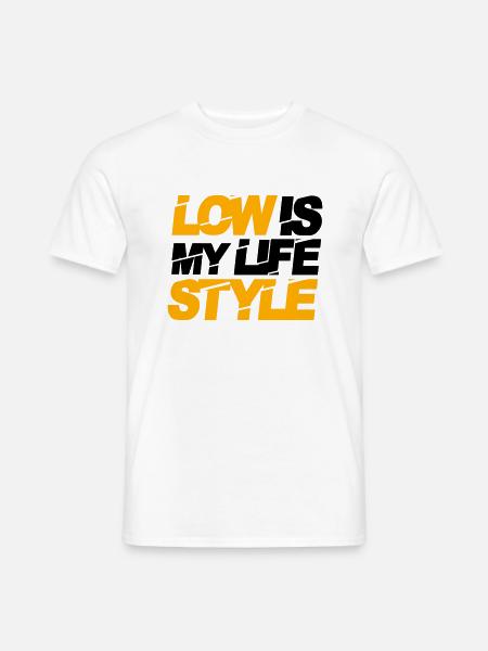 low is my lifestyle - Männer T-Shirt - Weiß