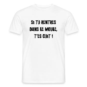 Si tu rentres dans le moule, t'es cuit ! - T-shirt homme - blanc - Devant - AI Model Male 178 dark (178cm)