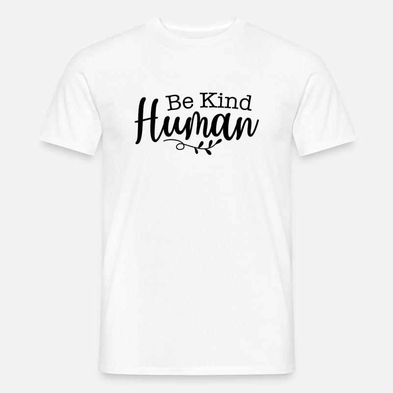 Sei freundlich - Männer T-Shirt - Weiß