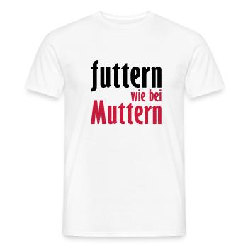 futtern wie bei muttern - Männer T-Shirt - Weiß - Vorne - AI Model Male 178 dark (178cm)