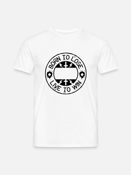 Born to lose live to win - Männer T-Shirt - Weiß