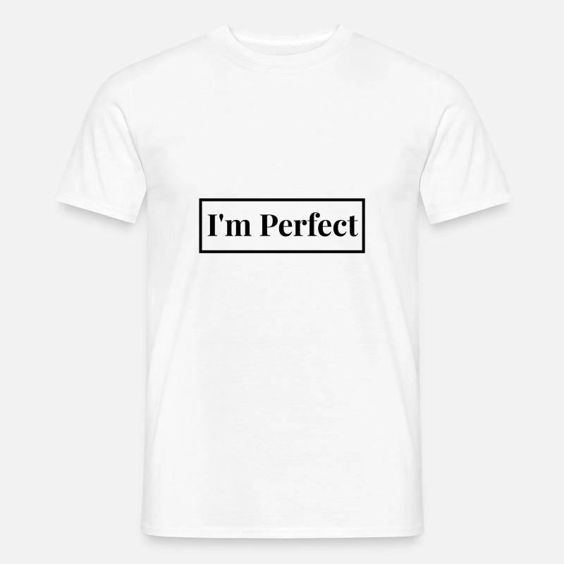 Ich bin perfekt - Englisch - Männer T-Shirt - Weiß