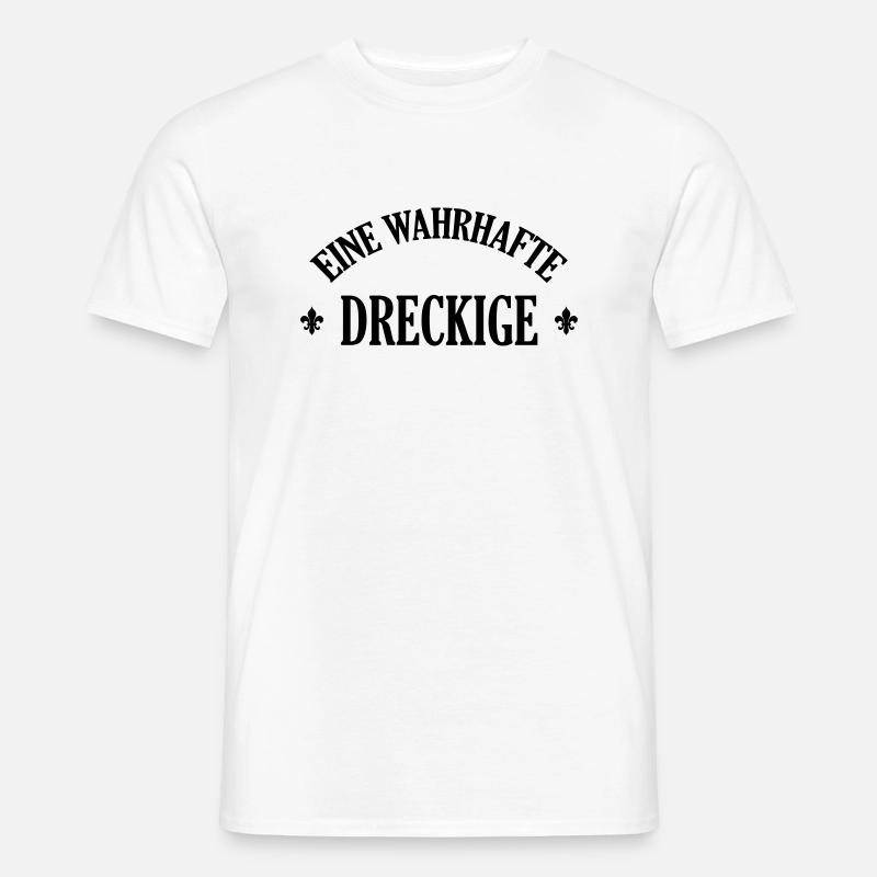Lausiger Dreckige schmutzig schmuddelig Miststück - Männer T-Shirt - Weiß