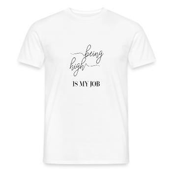 Being high is my job - Men's T-Shirt - white - Front - AI Model Male 178 dark (178cm)