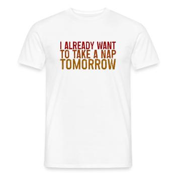 Je veux déjà faire une sieste demain 3 - T-shirt homme - blanc - Devant - AI Model Male 178 dark (178cm)