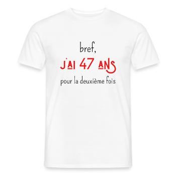 bref j'ai un 47 ans pour la deuxième fois - T-shirt homme - blanc - Devant - AI Model Male 178 dark (178cm)