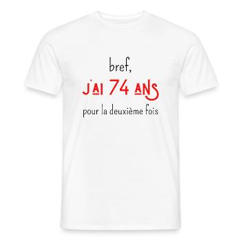 bref j'ai 74 ans pour la deuxième fois - T-shirt homme - blanc - Devant - AI Model Male 178 dark (178cm)