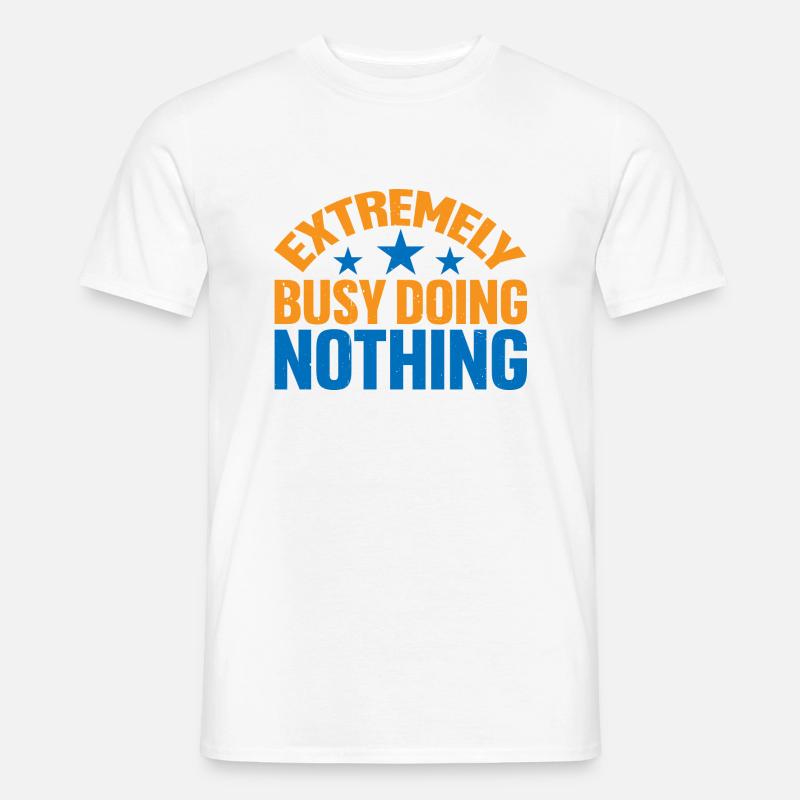 Extremely Busy Doing Nothing 5 - Männer T-Shirt - Weiß