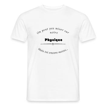 On peut pas miser sur notre physique mais toi... - T-shirt homme - blanc - Devant - AI Model Male 178 dark (178cm)