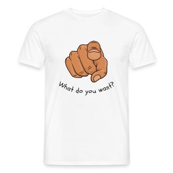 Was willst du? - Männer T-Shirt - Weiß - Vorne - AI Model Male 178 dark (178cm)