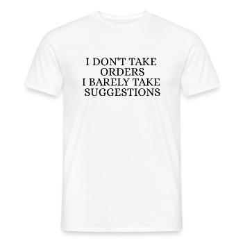 I dont take orders - T-shirt homme - blanc - Devant - AI Model Male 178 dark (178cm)