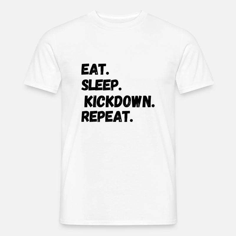 Eat Sleep Kickdown Repeat - Männer T-Shirt - Weiß