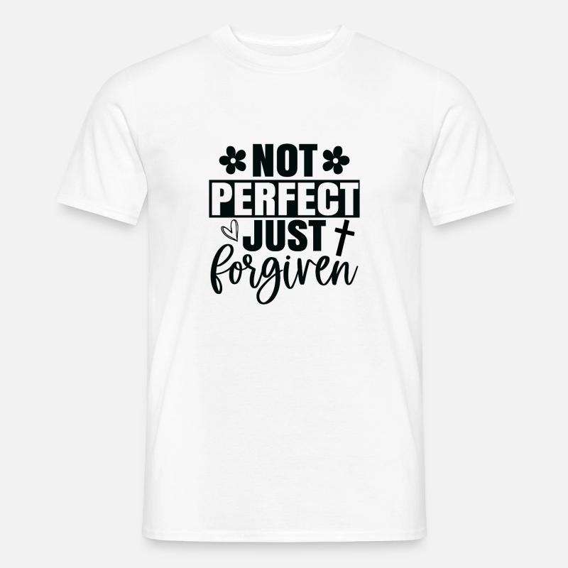 Not perfect just forgiven - Männer T-Shirt - Weiß
