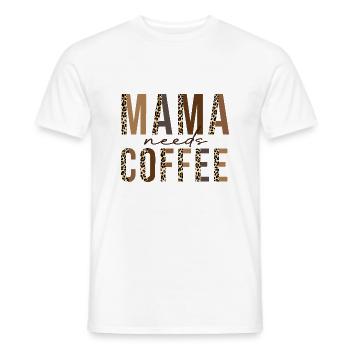 Mama Needs Coffee – für müde Mamas mit Humor. - Männer T-Shirt - Weiß - Vorne - AI Model Male 178 dark (178cm)