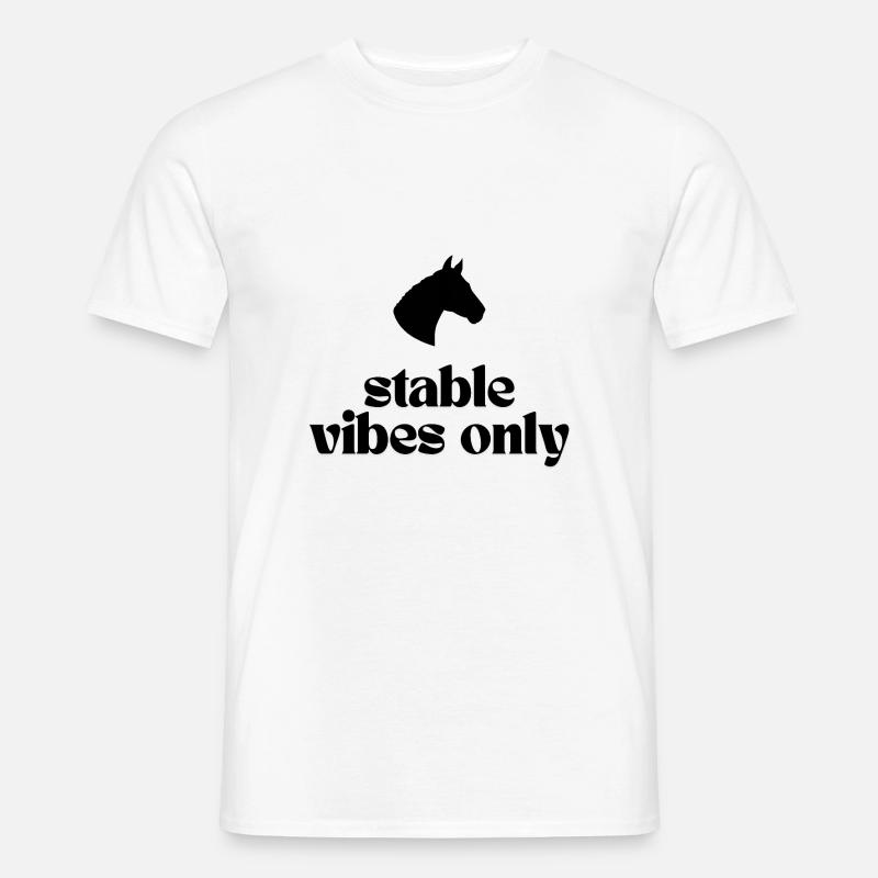 Stable Vibes Only - Conçu pour tous les fans de chevaux ! - T-shirt homme - blanc