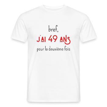bref j'ai un 49 ans pour la deuxième fois - T-shirt homme - blanc - Devant - AI Model Male 178 dark (178cm)