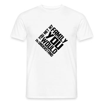 you would understand Zitat - Männer T-Shirt - Weiß - Vorne - AI Model Male 178 dark (178cm)