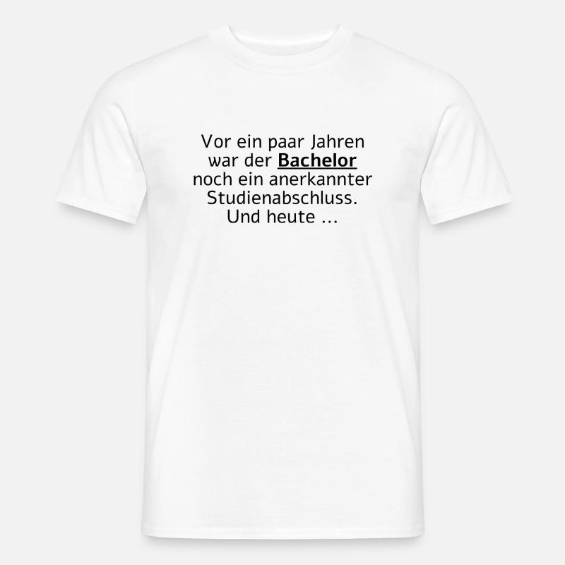 Vor Jahren war der Bachelor ein Studienabschluss - Männer T-Shirt - Weiß
