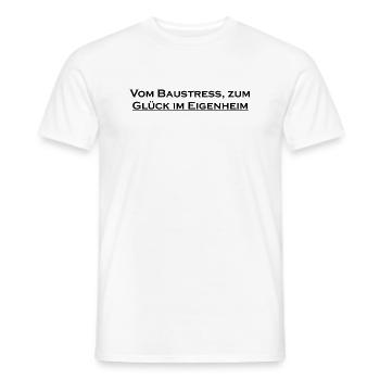 Baustress später Glück im Eigenheim - Männer T-Shirt - Weiß - Vorne - AI Model Male 178 dark (178cm)