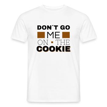 don´t go me on the Cookie - Männer T-Shirt - Weiß - Vorne - AI Model Male 178 dark (178cm)