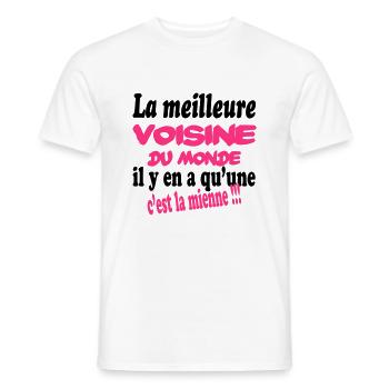 La meilleure voisine du monde c'est la mienne !! - Men's T-Shirt - white - Front - AI Model Male 178 dark (178cm)