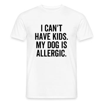 Ich kann keine Kinder haben, mein Hund ist allergisch - Männer T-Shirt - Weiß - Vorne - AI Model Male 178 dark (178cm)