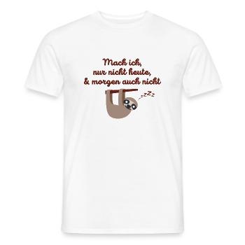Mach ich nur nicht heute & morgen auch nicht - Männer T-Shirt - Weiß - Vorne - AI Model Male 178 dark (178cm)