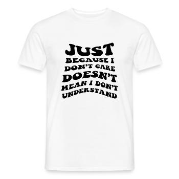 FUNNY SARCASTIC SAYING - Men's T-Shirt - white - Front - AI Model Male 178 dark (178cm)