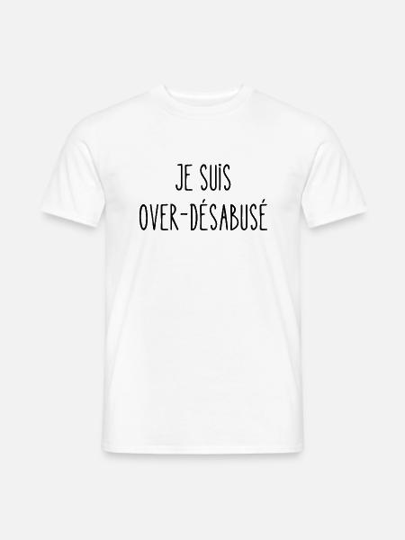 je suis over-désabusé - T-shirt homme - blanc