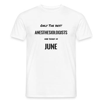 Les meilleurs anesthésiologistes sont nés en juin - T-shirt homme - blanc - Devant - AI Model Male 178 dark (178cm)