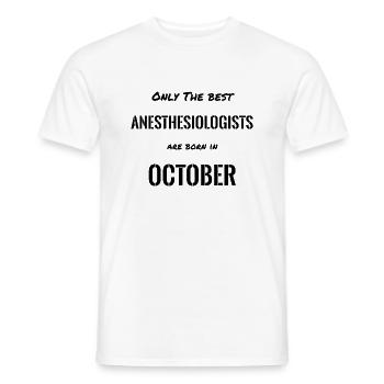 Les meilleurs anesthésiologistes sont nés en octobre - T-shirt homme - blanc - Devant - AI Model Male 178 dark (178cm)