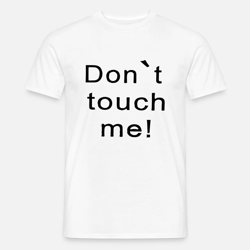 fass mich nicht an - Männer T-Shirt - Weiß