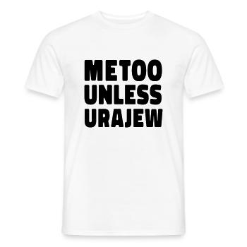 Metoo Unless Uraev Statement Women's Rights Protest - Men's T-Shirt - white - Front - AI Model Male 178 dark (178cm)