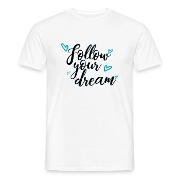 follow your dream Spruch - Männer T-Shirt - Weiß - Vorne - AI Model Male 178 dark (178cm)