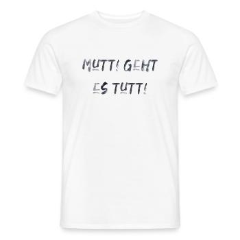 Mutti geht es tutti lustiger Spruch Mama Mutter - Männer T-Shirt - Weiß - Vorne - AI Model Male 178 dark (178cm)