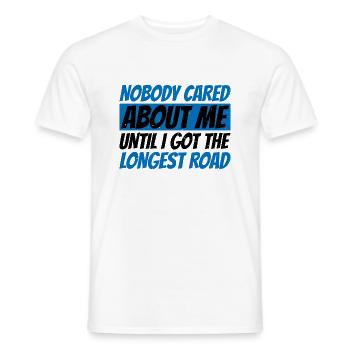 Nobody Cared Until I Got The Longest Road 4 - Männer T-Shirt - Weiß - Vorne - AI Model Male 178 dark (178cm)