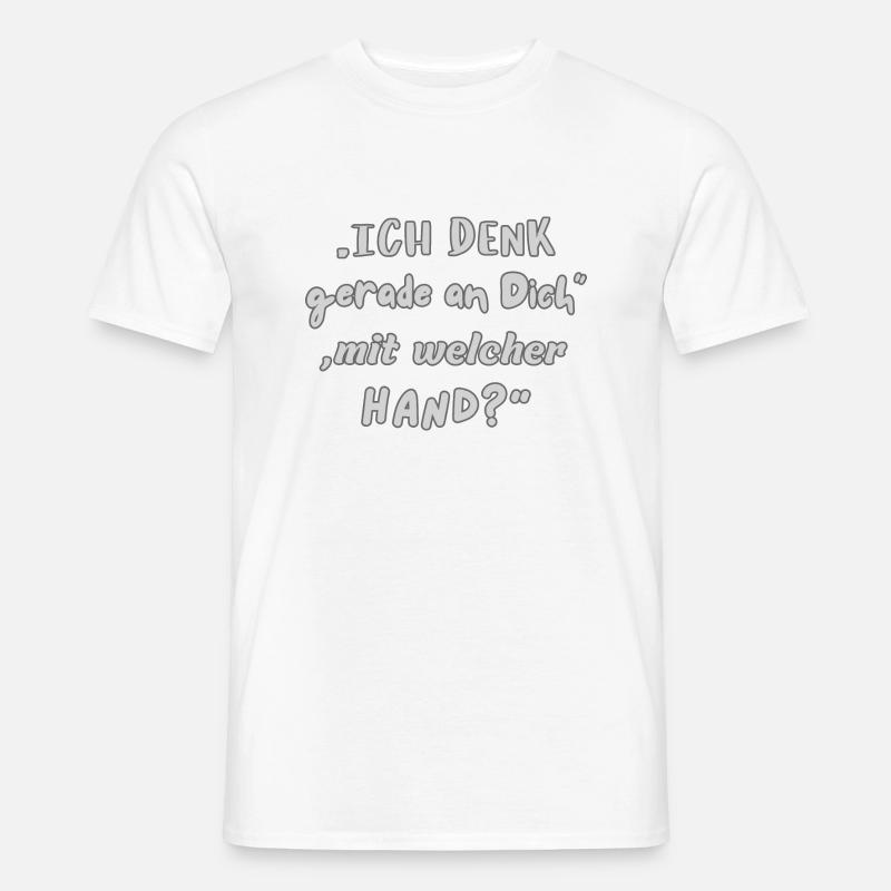 Denk an Dich – Mit welcher Hand? - Männer T-Shirt - Weiß