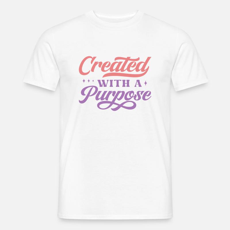 Created With A Purpose - Männer T-Shirt - Weiß
