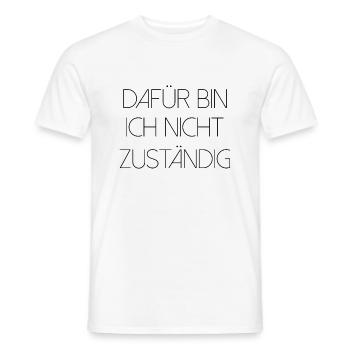 Dafür bin ich nicht zuständig typisch deutsch - Männer T-Shirt - Weiß - Vorne - AI Model Male 178 dark (178cm)