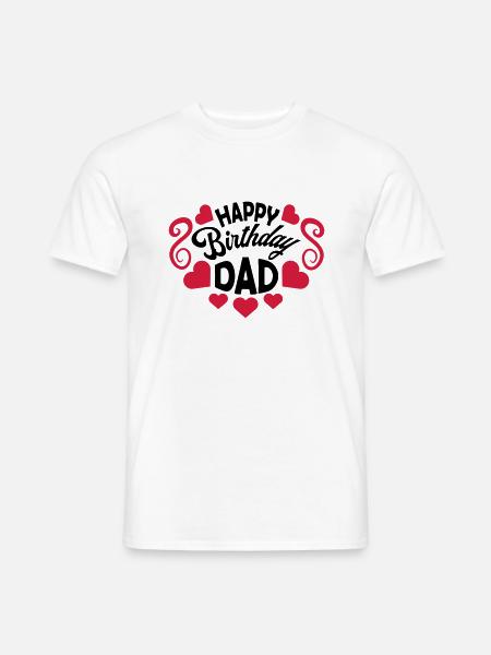 Happy Birthday Dad - Men's T-Shirt - white