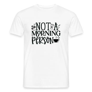 Not a Morning Person - Männer T-Shirt - Weiß - Vorne - AI Model Male 178 dark (178cm)