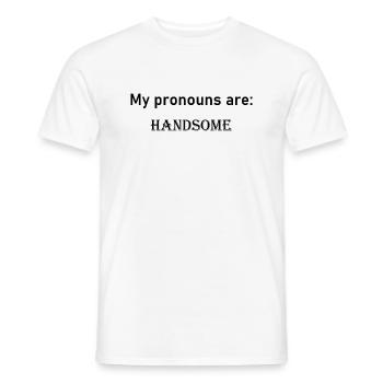 My pronouns are: HANDSOME - Men's T-Shirt - white - Front - AI Model Male 178 dark (178cm)