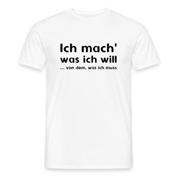 Ich mach was ich will - Männer T-Shirt - Weiß - Vorne - AI Model Male 178 dark (178cm)