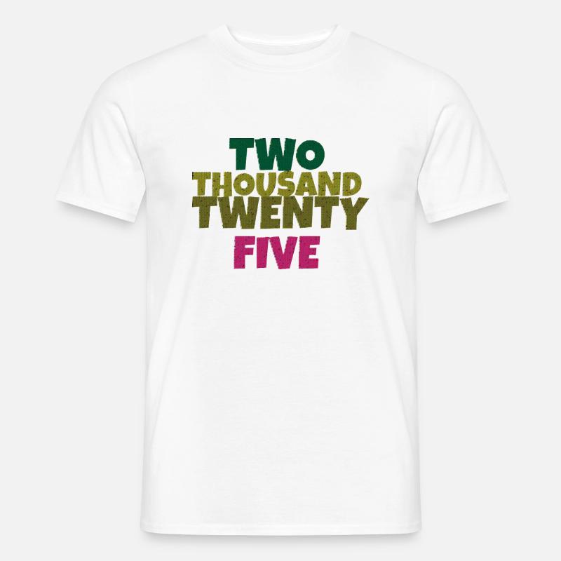 two thousand twenty five - Männer T-Shirt - Weiß