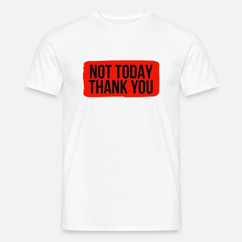Nicht heute, danke - Männer T-Shirt - Weiß